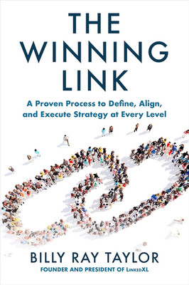 The Winning Link: a Proven Process to Define, Align, and Execute Strategy at Eve
