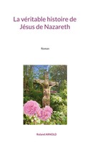 La VéRitable Histoire De JéSus De Nazareth Roman Roland Arnold Taschenbuch 2022
