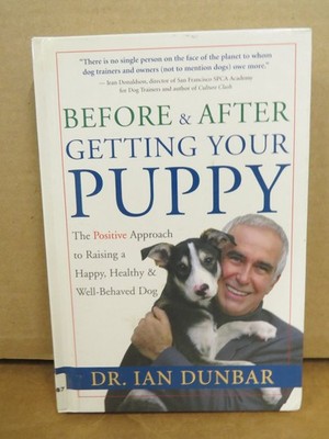Before & After Getting Your Puppy Dr. Ian Dunbar 2004 First Printing Dog