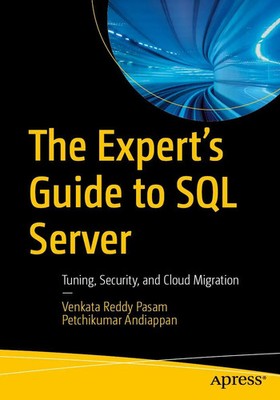 The Expert's Guide to SQL Server Tuning, Security, and Cloud Migration Buch xi