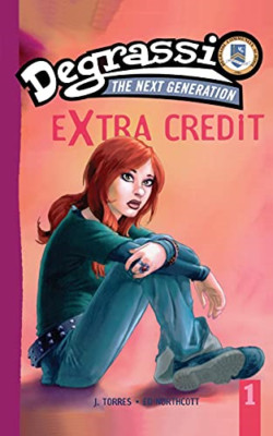 Extra Credit: Drehen Japanisch (Degrassi: The Next Gene - Taschenbuch NEU Torres,