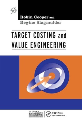 Target Costing and Value Engineering (Strategies in Confrontational Cost Man...