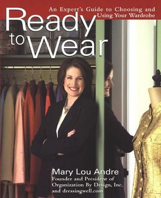 Ready to Wear: An Expert's Guide to ..., Mary Lou Andre