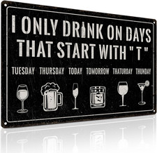 Funny Bar Sign for Home - I ONLY DRINK on DAYS THAT START with "T",Wall Art Deco