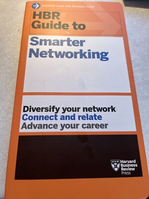 HBR Guide Ser.: HBR Guide to Smarter Networking (HBR Guide Series) by Harvard...