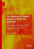The Making Of Flawed Democracies In The Americas Alex Roberto Hybel