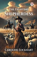Caroline Lockhart | The Fighting Shepherdess | Taschenbuch | Englisch (2025)