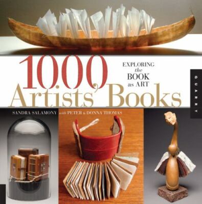 1,000 Artists' Books: Exploring the Book as Art (1000 Series), Salamony, Sandra,
