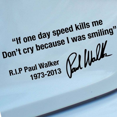 PAUL WALKER "I was Smiling" Quote Car Vehicle Window Bumper Vinyl
