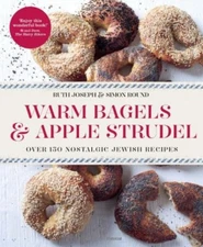Warm Bagels & Apple Strudel:Over 150 Nostalgic Jewish Recipes in association w,