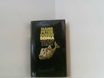 Sedna oder die Liebe zum Leben Hans Peter Duerr Duerr, Hans Peter: 661467765