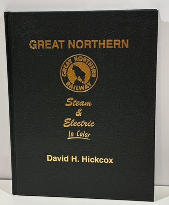 #ad GREAT NORTHERN STEAM amp; ELECTRIC IN COLOR By David H. Hickcox Hardback $25.97