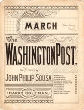 The Washington Post March March, John Philip Sousa, 1889 , 1894 name and date
