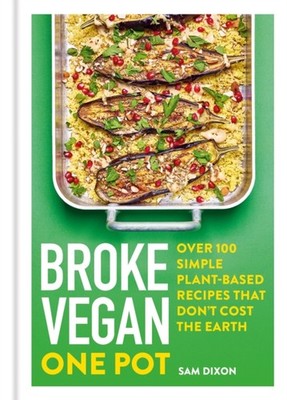 Broke Vegan: One Pot by Sam Dixon (Hardback Book)