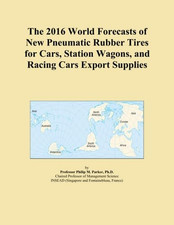 The 2016 World Forecasts of New Pneumatic Rubber Tires for Cars, Station Wagons,