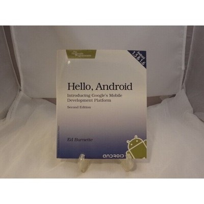 HELLO, ANDROID: INTRODUCING GOOGLE'S MOBILE DEVELOPMENT By Ed Burnette EXCELLENT