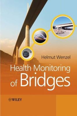 Health Monitoring of Bridges, Hardcover by Wenzel, Helmut, Brand New, Free sh...