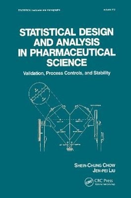 Statistical Design and Analysis in Pharmaceutical Science: Validation, Process