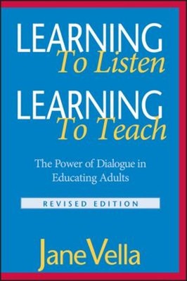 Learning to Listen, Learning to Teach : The Power of Dialogue in