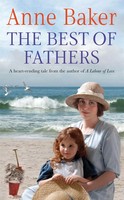 The Best Of Fathers | A Moving Saga Of Survival, Love And Belonging | Anne Baker