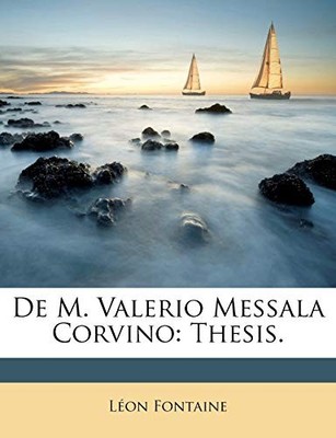 Fontaine - De M. Valerio Messala Corvino  Thesis. - paperback or softb - X555z