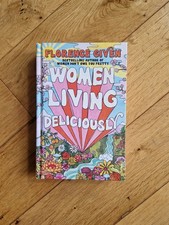 Women Living Deliciously by Florence Given (2024, Hardcover)