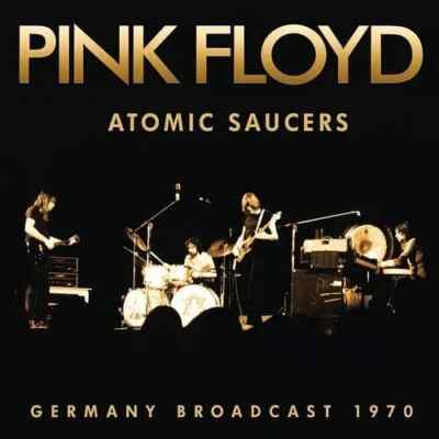 Pink Floyd: Atomic Saucers: Germany Broadcast 1970 CD (2023) NEU VERSIEGELT