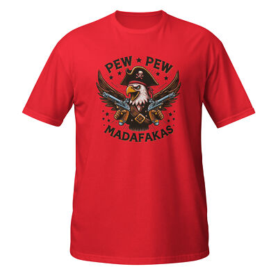 PEW PEW MADAFAKAS t-shirt, pirate t-shirt, patriote aigle américain t-shirt