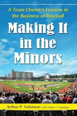 Making It in the Minors - Paperback NEW Solomon, Arthur 2012-10-30