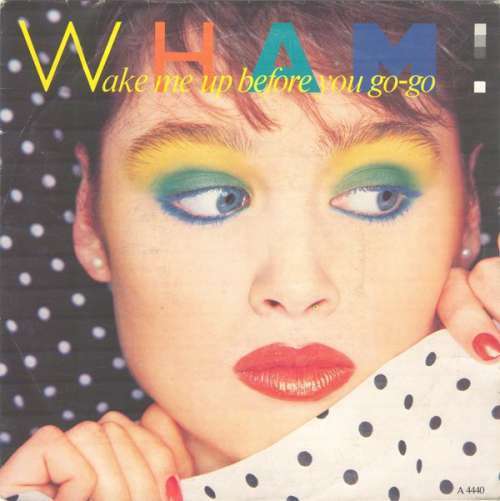 Wham! - Wake Me Up Before You Go-Go 7" Single Vinyl Schallplatte 61883