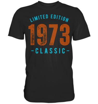 Premium Shirt Geburtstag 1973 Geschenk Fun