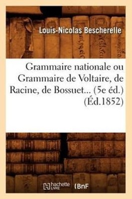 BESCHERELLE L N - Grammaire nationale ou Grammaire de Voltaire de Rac - X555z