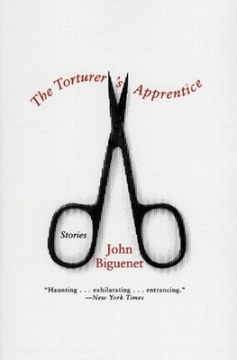 The Torturer's Apprentice: Stories by John Biguenet (English) Paperback Book