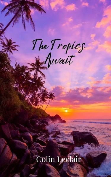 Colin Leclair | The Tropics Await | Taschenbuch | Englisch (2025)-image
