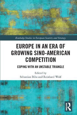 Europe in an Era of Growing Sino-American Competition: Coping with an Unstable T