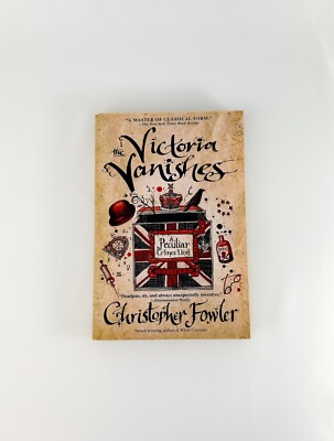 Peculiar Crimes Unit Series: The Victoria Vanishes by Christopher Fowler