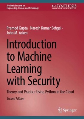 Introduction to Machine Learning with Security: Theory and Practice Using Python