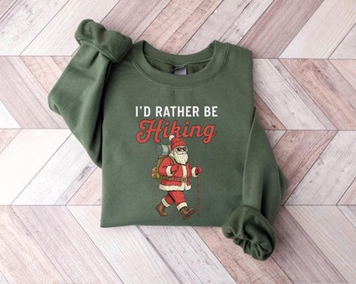 Id Rather Be Hiking Santa Claus Sweatshirt Christmas Holiday Funny