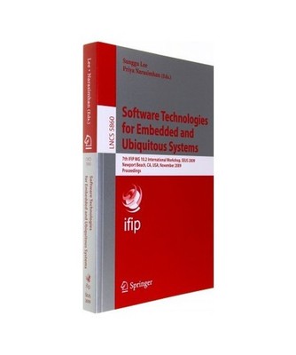 Software Technologies for Embedded and Ubiquitous Systems: 7th IFIP WG 10.2 Inte