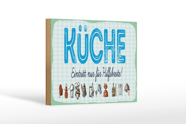 Holzschild Hinweis 12X18 Cm KüChe Eintritt Nur FüR Hilfsbereite Blaues Schild-image