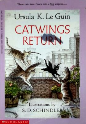 Catwings Return by Ursula K. Le Guin, Illustrated by S. D. Schindler ...
