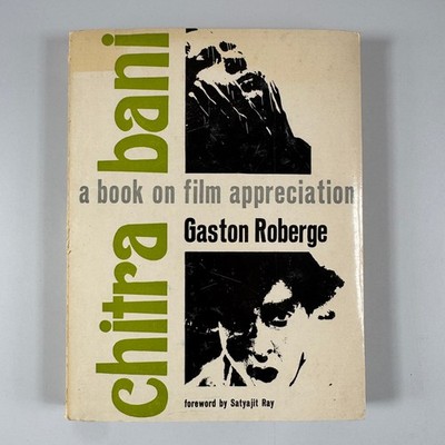 Chitra Bani Gaston Roberge 1974 First Edition Film Appreciation Satyajit Ray