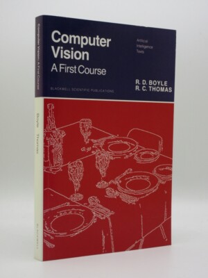 Computer Vision: A First Course BOYLE/THOMAS 1988 1st Edition Computing