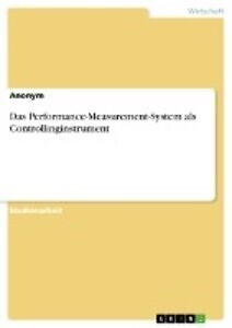 Das Performance-Measurement-System als Controllinginstrument | Anonym | deutsch