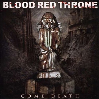 Blood Red Throne-Come Death (UK IMPORT) CD NEW