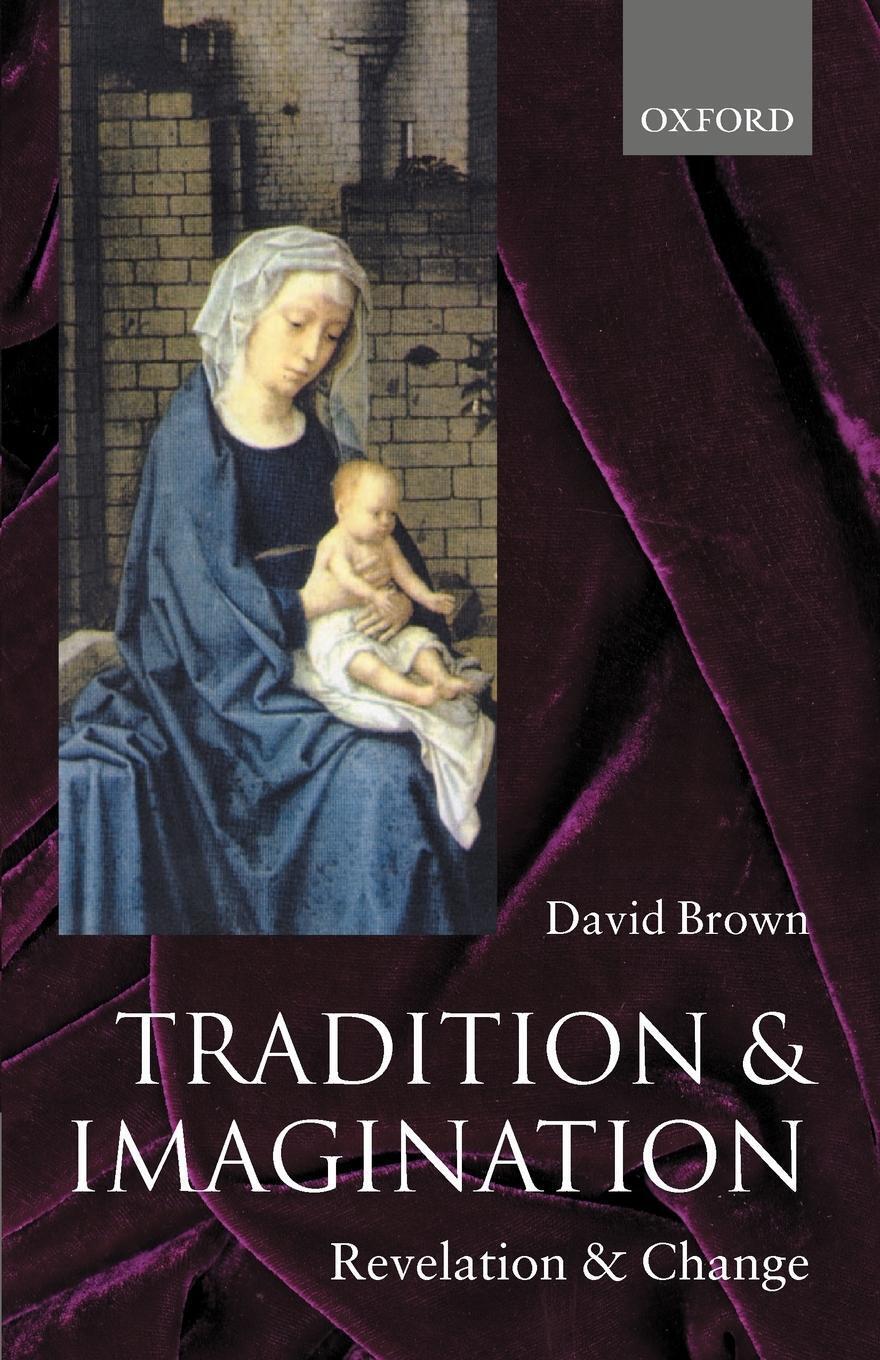 Thumbnail - Tradition And Imagination | David Brown | Revelation And Change |