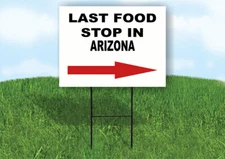 ARIZONA LAST FOOD STOP RIGHT ARROW Yard Sign w Stand LAWN SIGN Single