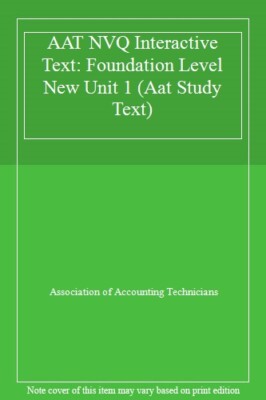 AAT NVQ Interactive Text: Foundation Level New Unit 1 (Aat Study