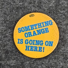 SUNKIST Soda  "Something Orange" Orange Drink Pin Back 3&rdquo; Button Vtg Promo