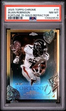 2025 TOPPS CHROME FORTUNE 15 GOLD REFRACTOR #14 BIJAN ROBINSON 24/50 PSA 8